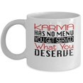 thumbnail image 1 of Karma 11 oz Coffee Mug - Has No Menu You Get Served What You Deserve White Ceramic Gift, 1 of 4