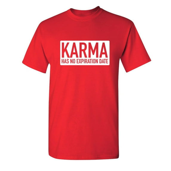 Karma Expiration Sarcastic Humor Graphic Novelty Super Soft Ring Spun Funny T Shirt