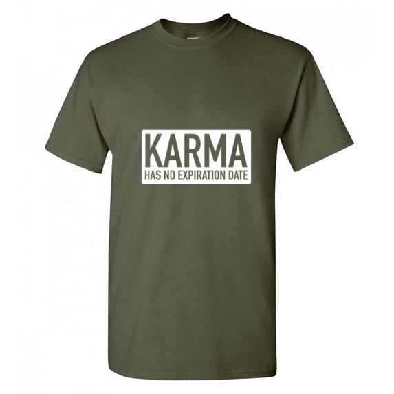 Karma Has No Expiration Date Sarcastic T Shirt Adult Humor For Xmas Pre Birthday Anniversary Tee Gift Hilarious Novalty Funny Graphic Shirt