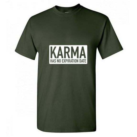 Karma Has No Expiration Date Sarcastic T Shirt Adult Humor For Xmas Pre Birthday Anniversary Tee Gift Hilarious Novalty Funny Graphic Shirt