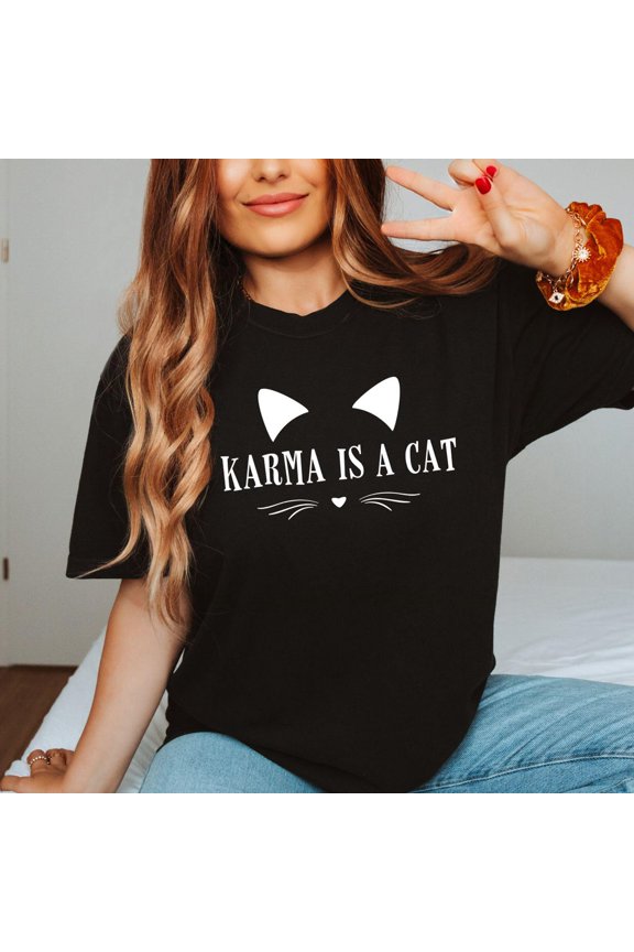 Karma Is A Cat Shirt: Cat Lover Tee Tshirt All Size S-5XL