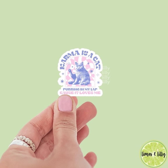Karma Is Cat Purring My Lap Cause It Loves Me Girly Sticker