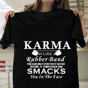 Karma Is Like A Rubber Band... Letter Print T-shirt with Funny Saying Men and Women's Fashion Graphic Tee Black T Shirt Summer Short Sleeve Tops