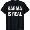 thumbnail image 1 of Karma Is Real Saying T-Shirt, 1 of 5