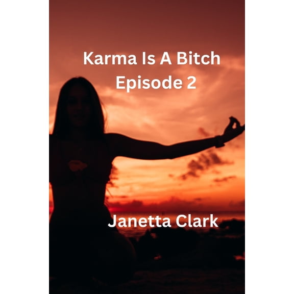 Karma Is a Bitch Karma Is A Bitch: Episode 2, (Paperback)