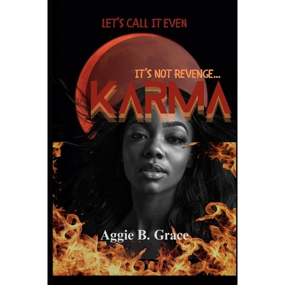Karma: It's Not Revenge, Let's Call It Even, (Paperback)