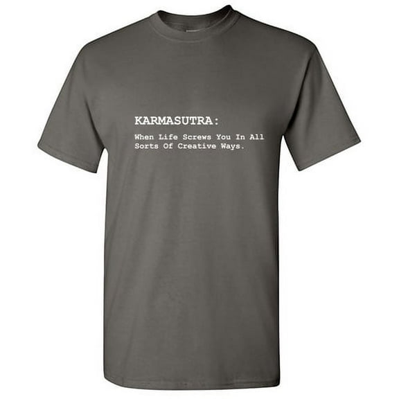 Karmasutra When Life Screws You In All Sorts Of Creative Ways Adult Humor Novelty Tshirt Xmas Holiday Anniversary Gift Hilarious Funny Graphic Tees