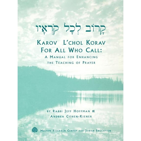 Karov L'Chol Korav, for All Who Call: A Manual for Enhancing the Teaching of Prayer (Paperback)