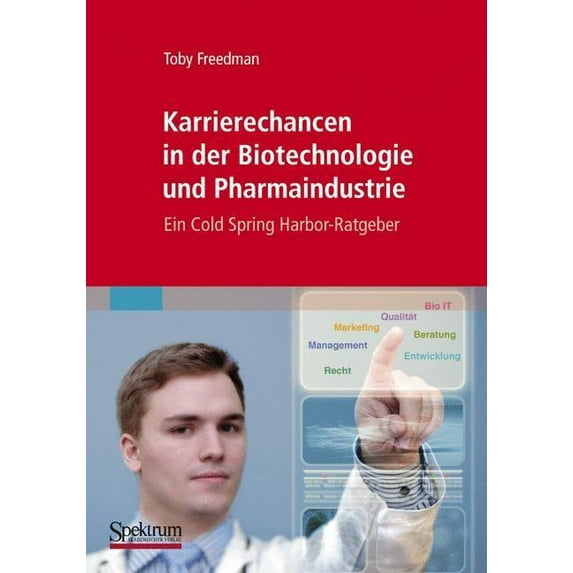 Karrierechancen In der Biotechnologie Und Pharmaindustrie: Ein Cold Spring Harbor-Ratgeber, (Paperback)