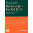 thumbnail image 1 of Karriereziel FuÃballprofi: Bildung Und Sport Im Einklang, (Paperback), 1 of 1