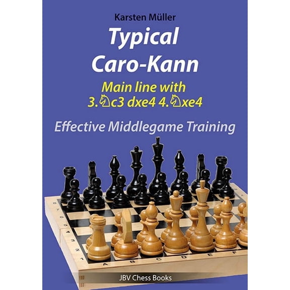Karsten Mller, Typical Caro-Kann - Main line with 3.Sc3 dxe4 4.Sxe4: Effective Mid (Paperback)