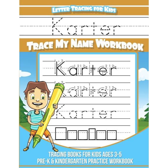 Karter Letter Tracing for Kids Trace my Name Workbook: Tracing Books for Kids ages 3 - 5 Pre-K & Kindergarten Practice W, (Paperback)