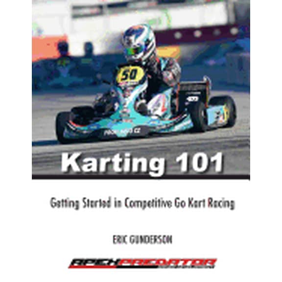Karting 101 : Getting Started in Competitive Go Kart Racing
