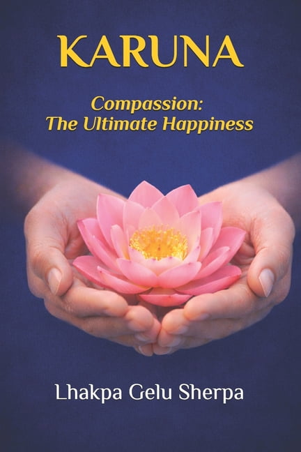 Karuna: Compassion - The Ultimate Happiness, (Paperback)