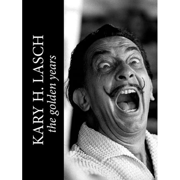 Kary H. Lasch : The Golden Years (Mixed media product)