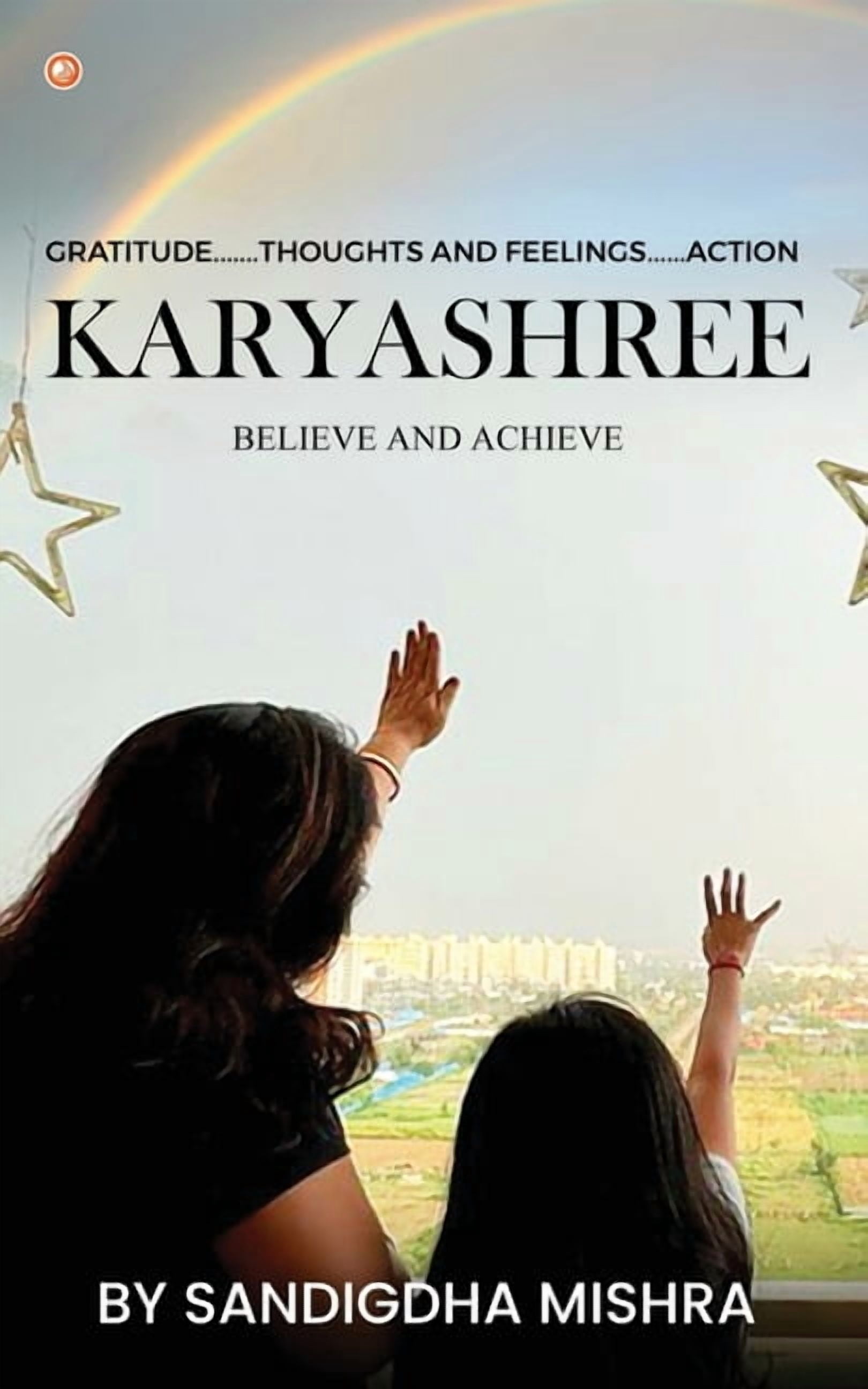 Karyashree - believe and achieve: A journey of accomplishment ...