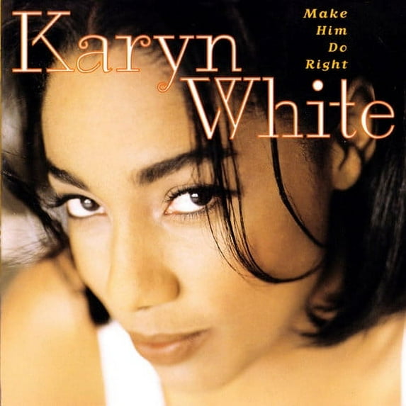 Karyn White - Make Him Do Right - Music & Performance - CD