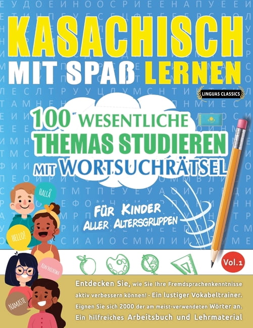 Kasachisch Mit SpaÃ Lernen - FÃ¼r Kinder: Aller Altersgruppen - 100 Wesentliche Themas Studieren Mit WortsuchrÃ¤tsel - Vol, (Paperback)
