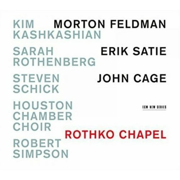 Kashkashian / Rothenberg - Rothko Chapel: Motown Feldman / Erik Satie / John - Music & Performance - CD