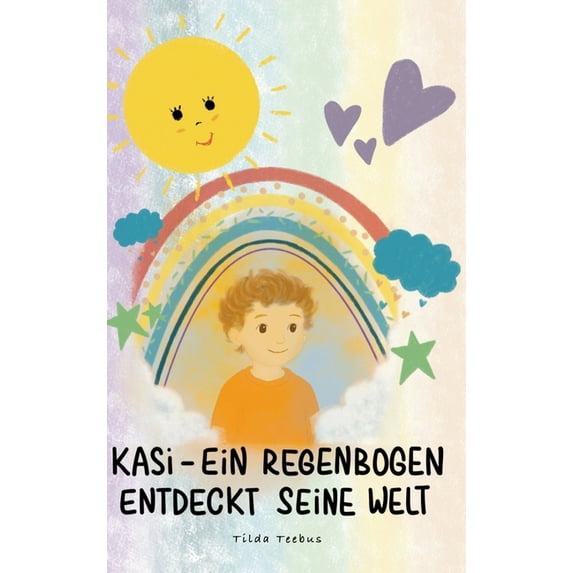 Kasi - ein Regenbogen entdeckt seine Welt, (Hardcover)