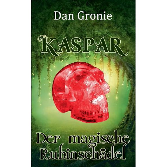 Kaspar - Der magische Rubinschädel, (Paperback)