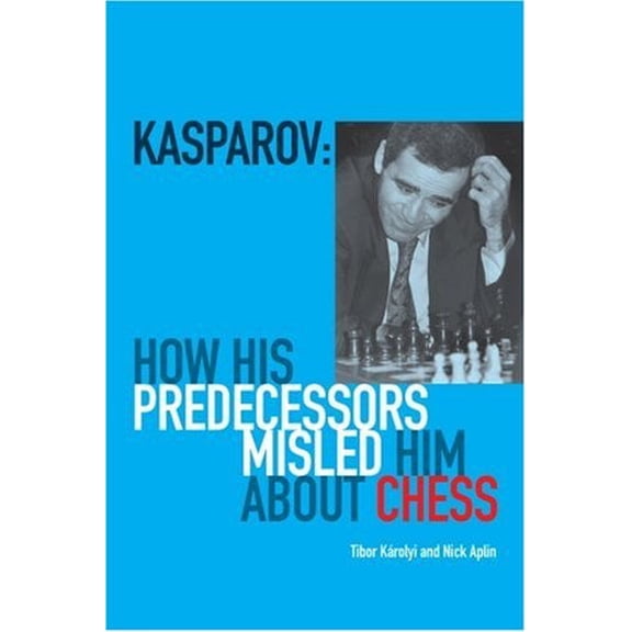 Kasparov: How His Predecessors Misled Him About Chess