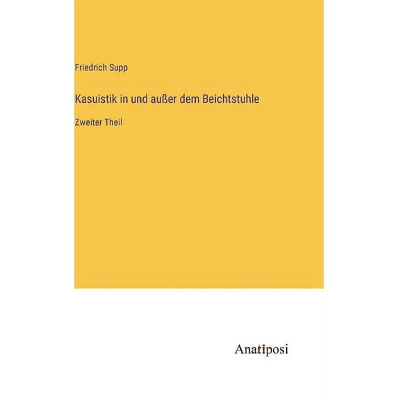 Kasuistik in und auÃer dem Beichtstuhle: Zweiter Theil, (Hardcover)