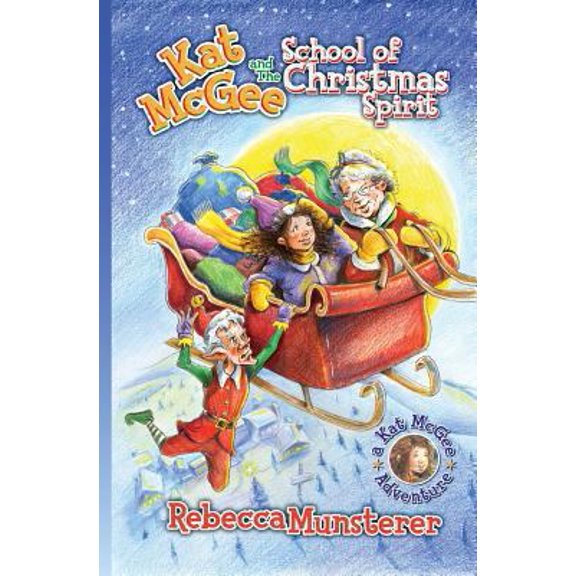Pre-Owned Kat McGee and The School of Christmas Spirit (Paperback) 0989816648 9780989816649