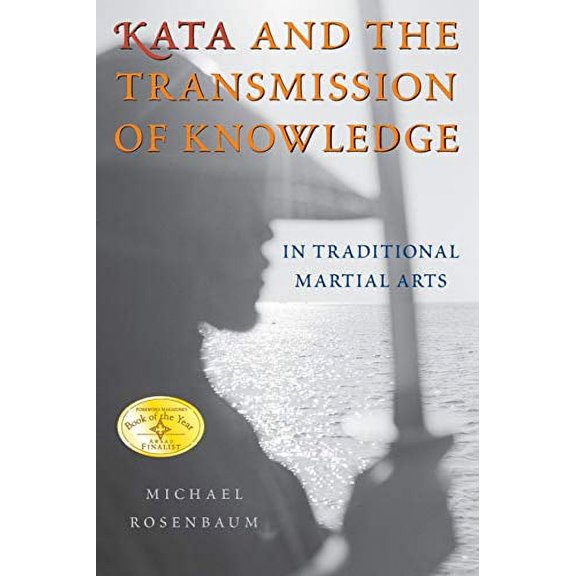 Pre-Owned Kata and the Transmission of Knowledge: In Traditional Martial Arts (Paperback) 1594390266 9781594390265