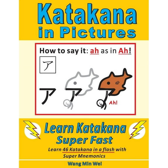 Katakana in Pictures: Learn Katakana Super Fast (Paperback) by Min Wei Wang