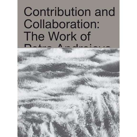 Pre-Owned Katarina Burin: Contribution and Collaboration: The Work of Petra Andrejova-Molnár and Her Contemporaries (Paperback)