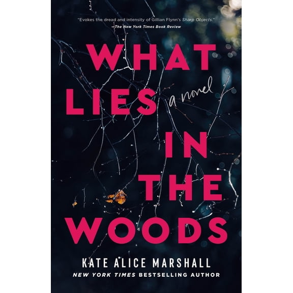 Kate Alice Marshall: What Lies in the Woods, Book 1 (Paperback)