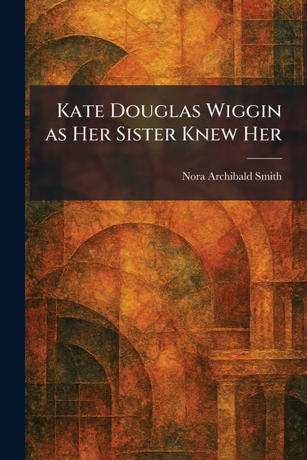Wiggin Kate Douglas Smith Books - Walmart.com