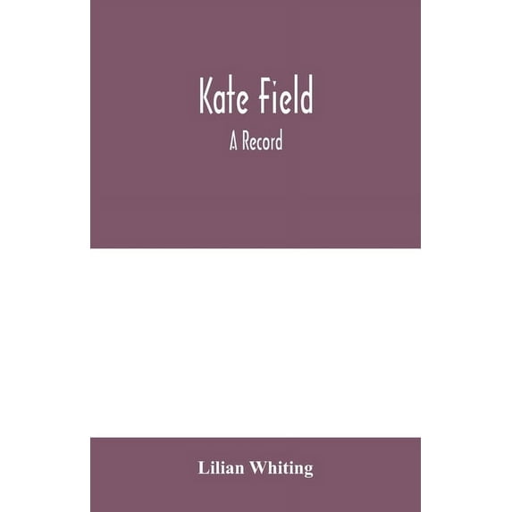 Kate Field; a record, (Paperback)
