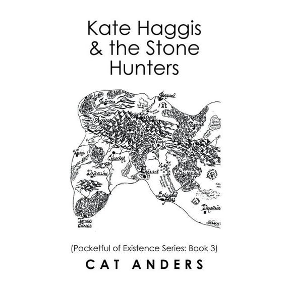 Kate Haggis & the Stone Hunters: Pocketful of Existence Series: Book 3 (Paperback)