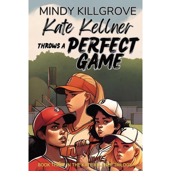 Kate Kellner Throws a Perfect Game, (Paperback)