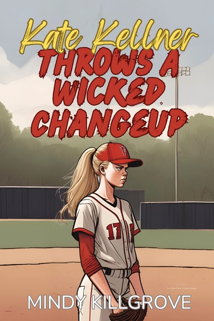 Kate Kellner Throws a Wicked Changeup, (Paperback)