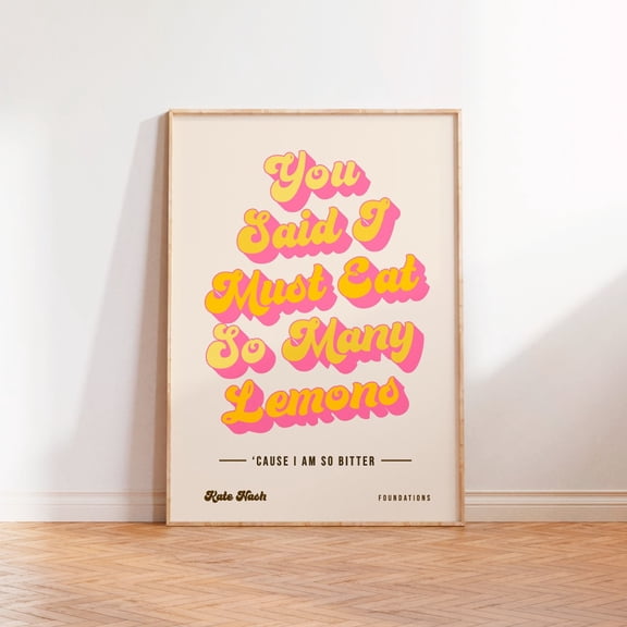 Kate Nash Foundations Poster, You Said I Must Eat So Many Lemons Lyrics, Music Indie Wall Art Poster, A5 A4 A3 Concert Gig Poster, Unframed Poster Size 24x36