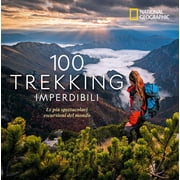 Kate Siber 100 trekking imperdibili. Le pi  spettacolari escursioni del mondo. Ediz Hardcover