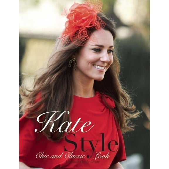 Kate Style : Chic and Classic Look (Paperback)