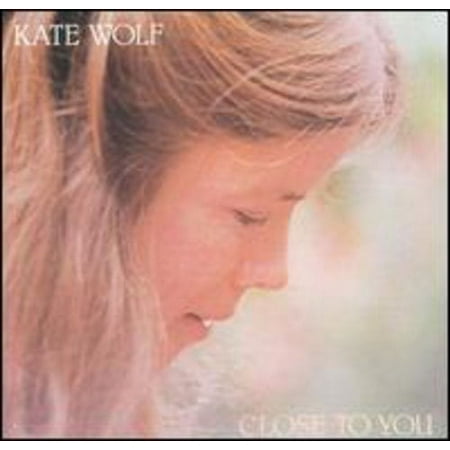 Kate Wolf - Close to You - Music & Performance - CD