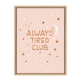 thumbnail image 1 of Kate and Laurel Sylvie Always Tired Club Framed Canvas Wall Art by DuchessPlum, 18x24 Natural, Humorous Art for Wall, 1 of 8