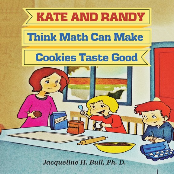 Kate and Randy: Think Math Can Make Cookies Taste Good, (Paperback)