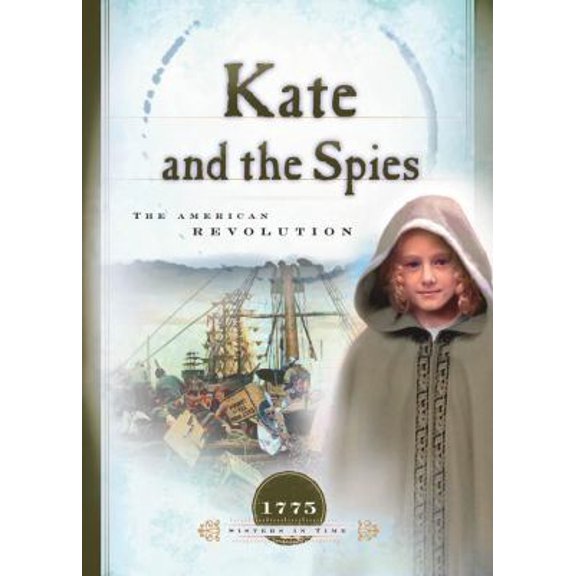 Pre-Owned Kate and the Spies: The American Revolution (1775) (Sisters in Time #6) (Paperback) 1593103549 9781593103545