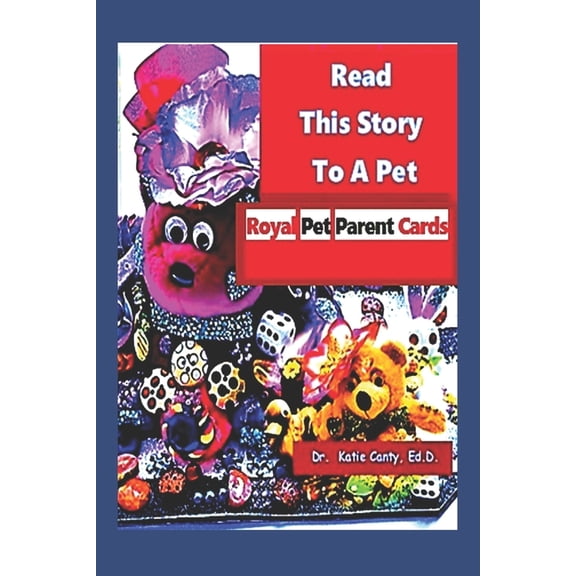 Kate's Bed-Time Story and Fantasy Books - Kid and Adult Friendly: Read This Story to A Pet Royal Pet Parent Cards (Series #1) (Paperback)