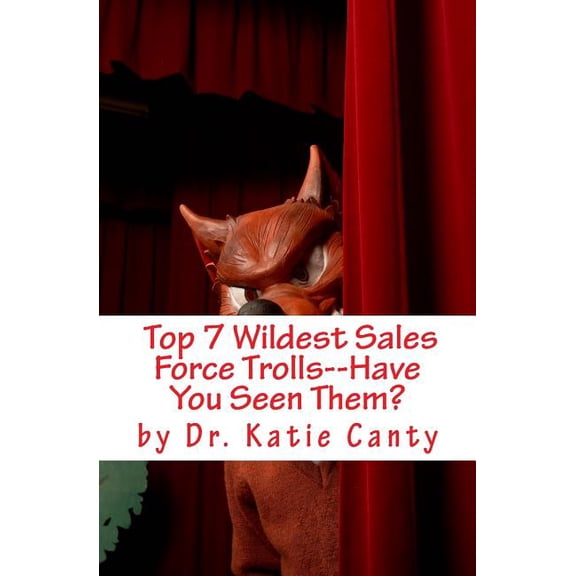 Top 7 Wildest Sales Force Trolls--Have You Seen Them?