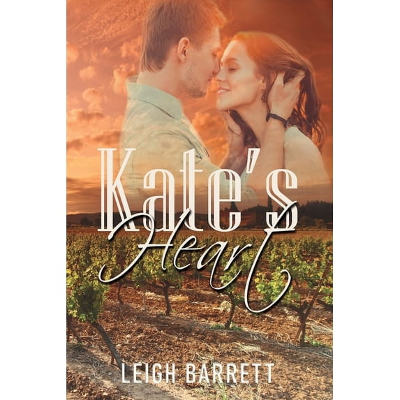 Kate's Heart: An independent winemaker faces a patriarchal threat to her legacy, (Paperback)