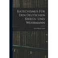 thumbnail image 1 of Katechismus für den deutschen Kriegs- und Wehrmann (Paperback), 1 of 1