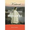 thumbnail image 1 of Pre-Owned Kateri: Lily of the Mohawks Paperback Jack Casey, 1 of 1