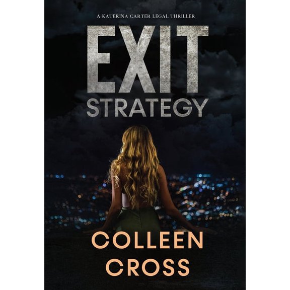 Katerina Carter Fraud Legal Thriller Exit Strategy: A Katerina Carter Fraud Legal Thriller, Book 1, (Hardcover)